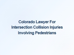 Colorado Pedestrian Collision Injury Attorney