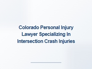 Colorado Intersection Crash Injury Attorney